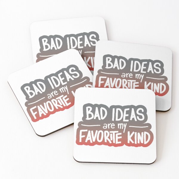 Item preview, bad ideas are my favorite kind designed and sold by itsseameh.