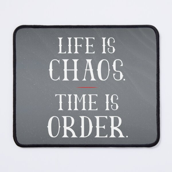 Item preview, Life is chaos. Time is order. designed and sold by itsseameh.