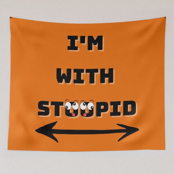 Item preview, "I'm with Stoopid" Crazy Eyes Tongue Out designed and sold by Write-to-Rebel.