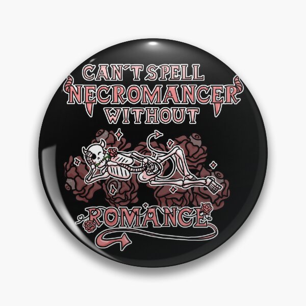 Item preview, Can't spell Necromancer without Romance designed and sold by Dragons-Denizen.