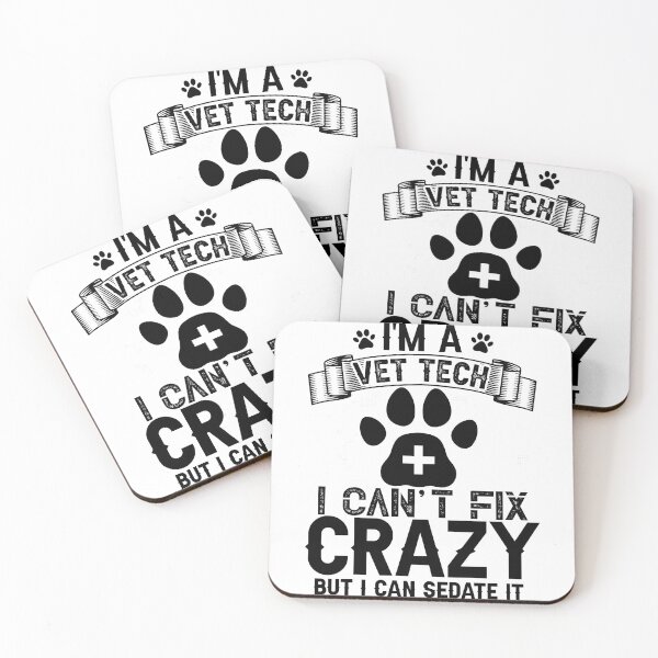 Item preview, I’m a Vet Tech I can’t fix crazy but I can Sedate it. designed and sold by BlackCatArtBB.