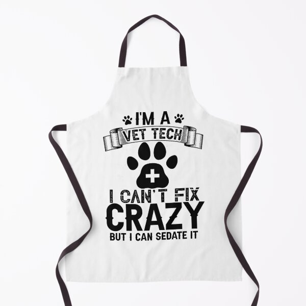 Item preview, I’m a Vet Tech I can’t fix crazy but I can Sedate it. designed and sold by BlackCatArtBB.