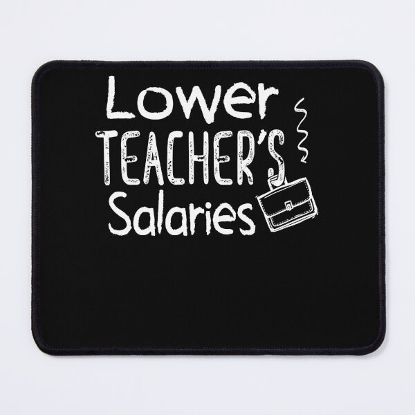 Item preview, Lower Teacher Salaries Abroad designed and sold by Estrytee.