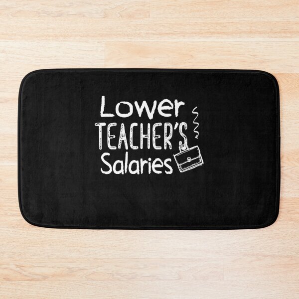 Item preview, Lower Teacher Salaries Abroad designed and sold by Estrytee.