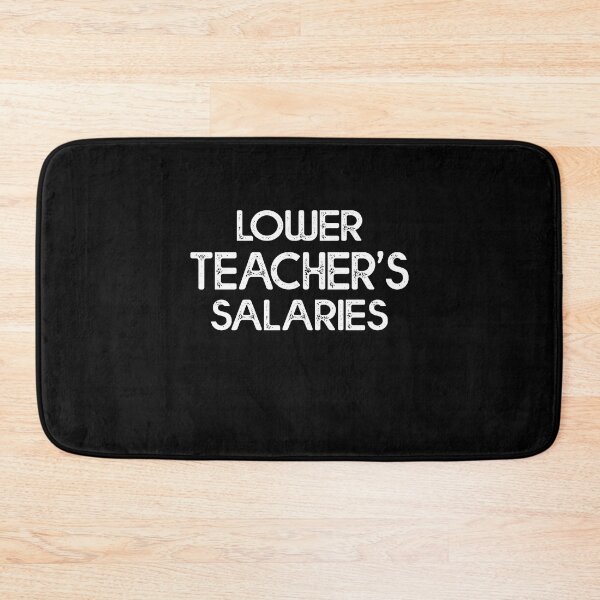 Item preview, Humorous Lower Teacher Salaries Abroad designed and sold by Estrytee.