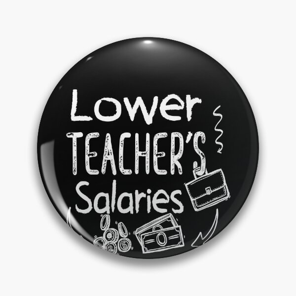 Item preview, Lower Teacher Salaries Abroad - Cool designed and sold by Estrytee.