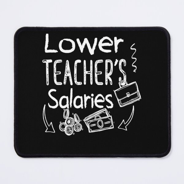 Item preview, Lower Teacher Salaries Abroad - Cool designed and sold by Estrytee.