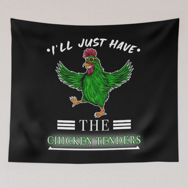 Item preview, I'll Just Have The Chicken Tenders Food Lovers Chicken Funny Quotes designed and sold by MediTees.