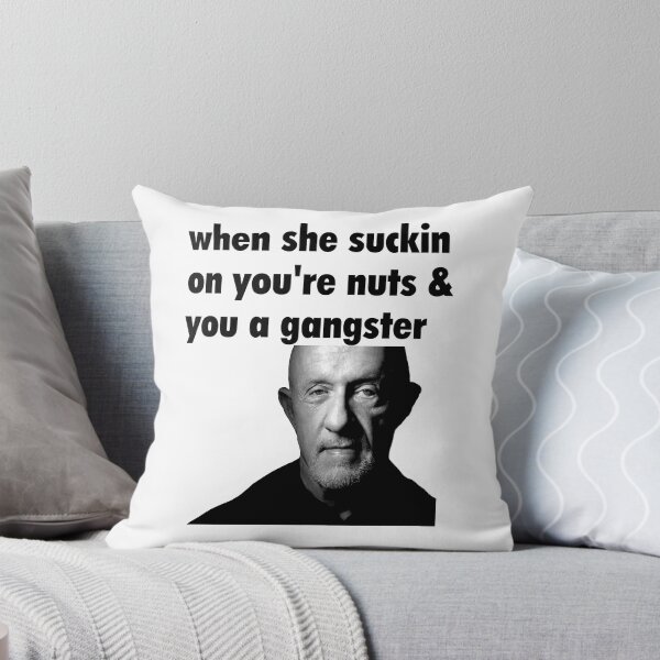 Item preview, When She Suckin On You're Nuts And You A Gangster designed and sold by StevenDjones.