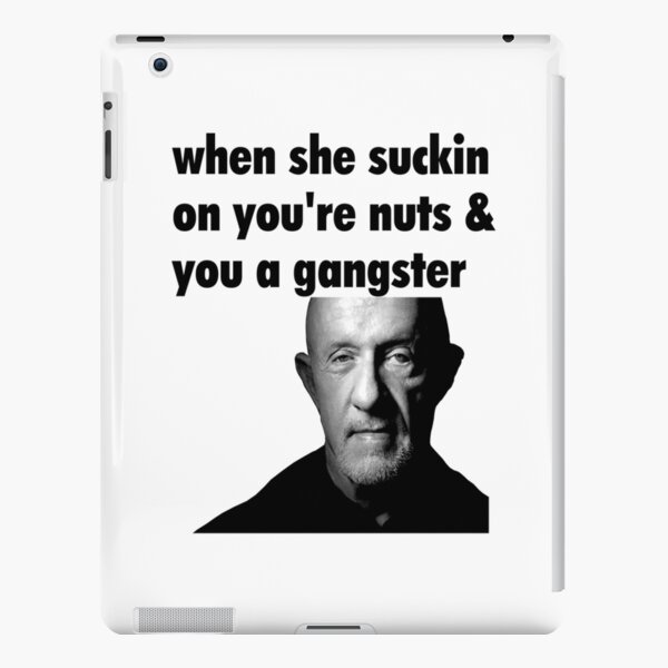 When She Suckin On You're Nuts And You A Gangster Poster for Sale by  StevenDjones