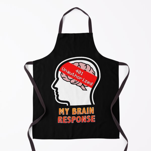 Item preview, My Brain Response: 401 Unauthorized designed and sold by Moodific.