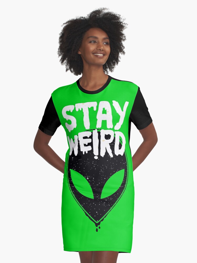 stay weird t shirt dress