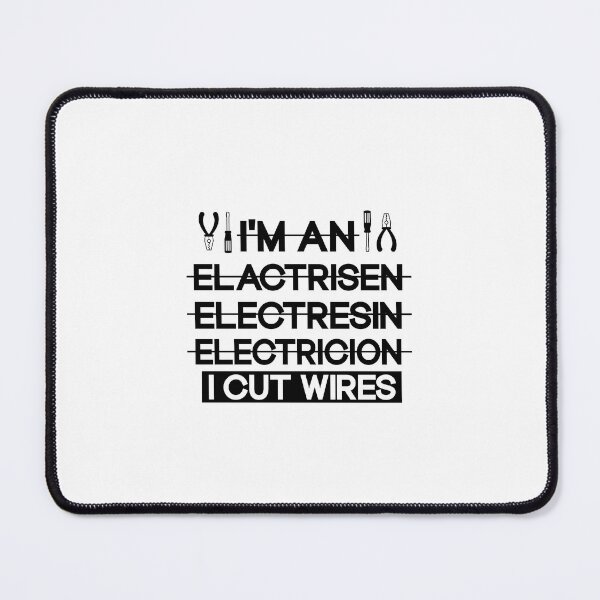 Item preview, I'm an Electrician I Cut Wires designed and sold by SOUFIANE1991.