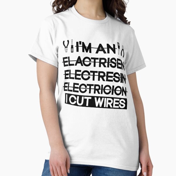 Item preview, I'm an Electrician I Cut Wires designed and sold by SOUFIANE1991.