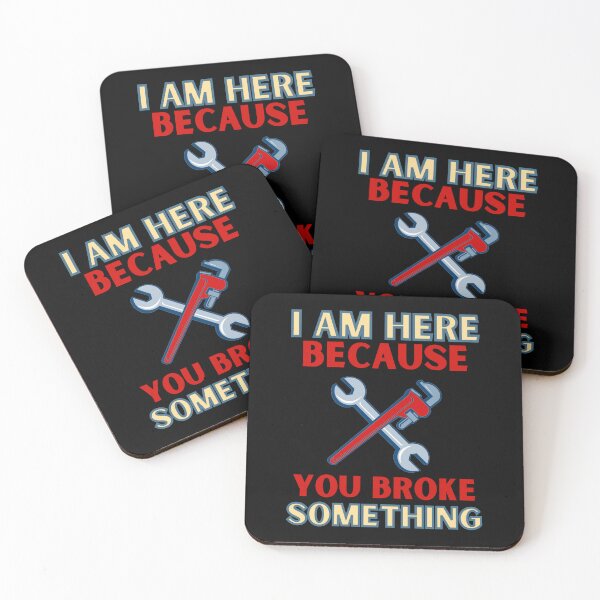 Item preview, I Am Here Because you Broke Something designed and sold by Elatty.