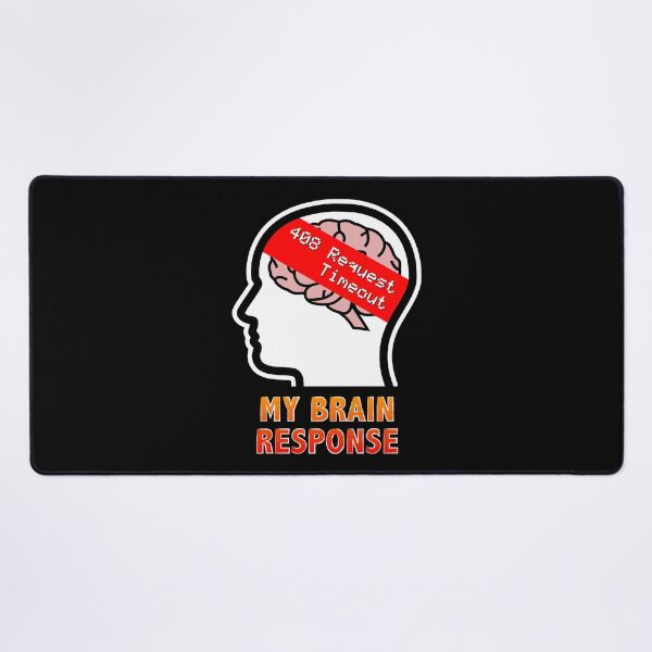 Item preview, My Brain Response: 408 Request Timeout designed and sold by Moodific.