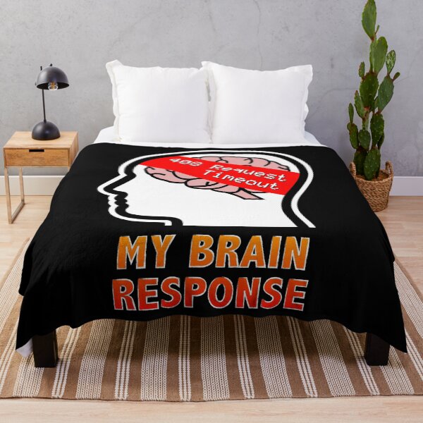 Item preview, My Brain Response: 408 Request Timeout designed and sold by Moodific.