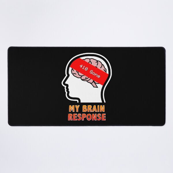 Item preview, My Brain Response: 410 Gone designed and sold by Moodific.