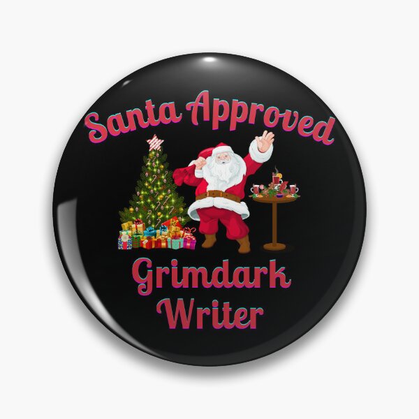 Item preview, Santa Approved Grimdark Writer- Black Background designed and sold by TheKnightWriter.