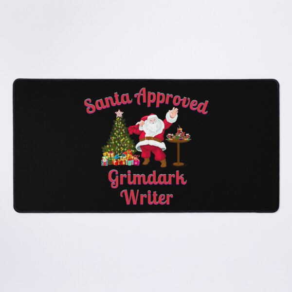 Item preview, Santa Approved Grimdark Writer- Black Background designed and sold by TheKnightWriter.