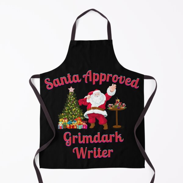 Item preview, Santa Approved Grimdark Writer- Black Background designed and sold by TheKnightWriter.