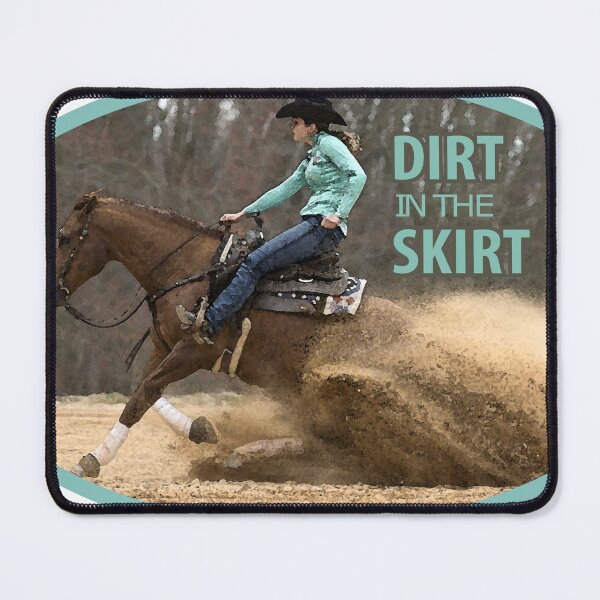 Item preview, "Dirt in the Skirt" Western Horse Back Riding Reining Competition designed and sold by BlackGloveDsign.
