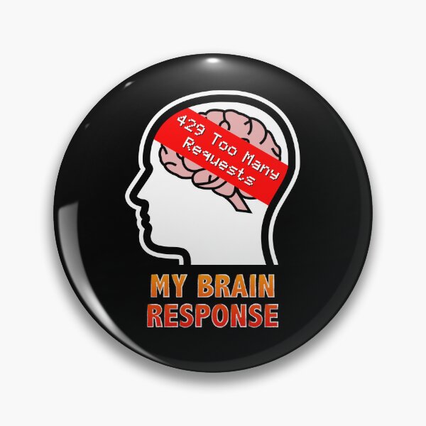 Item preview, My Brain Response: 429 Too Many Requests designed and sold by Moodific.