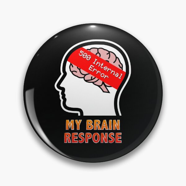 Item preview, My Brain Response: 500 Internal Error designed and sold by Moodific.
