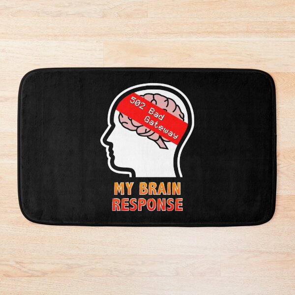 Item preview, My Brain Response: 502 Bad Gateway designed and sold by Moodific.