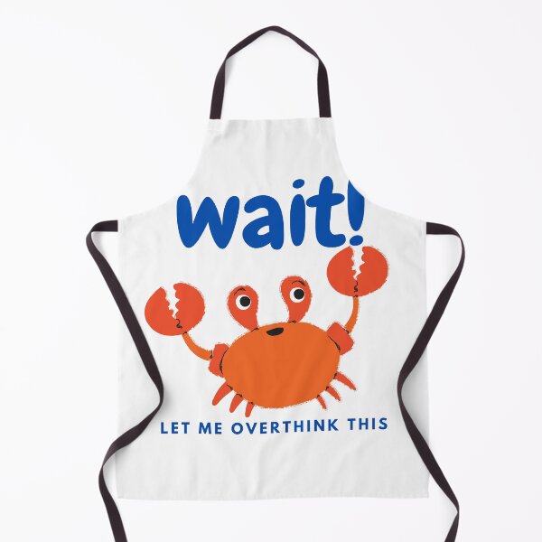 Item preview, Wait! Let me overthink this print with crab design designed and sold by PaperViewStore.