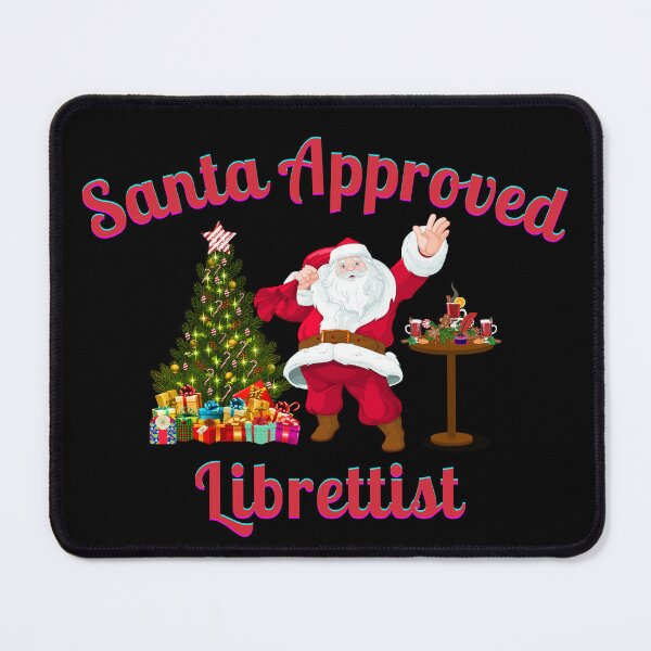 Item preview, Santa Approved Librettist- Black Background designed and sold by TheKnightWriter.