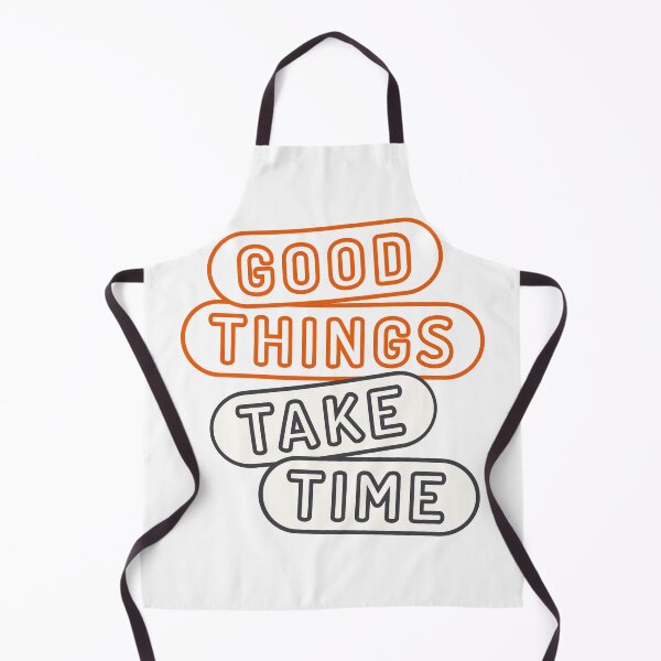 Item preview, Good things Take Time  designed and sold by EliasMan.