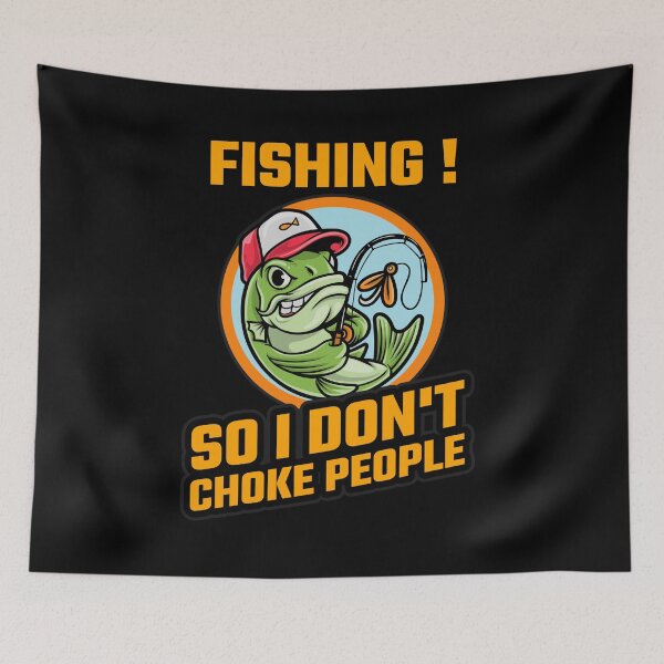 Item preview, Fishing! So I Don't Choke People  designed and sold by Studioapartment.