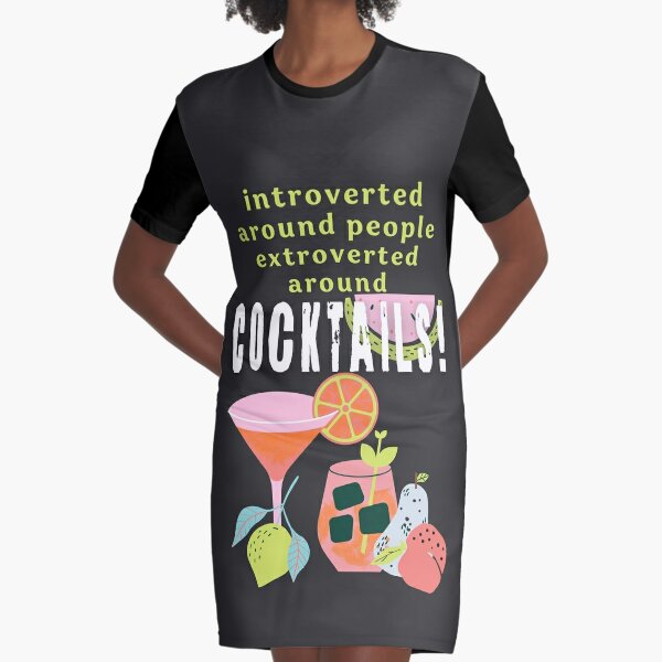 Introverti autour des gens Extraverti autour des cocktails - Funny Sarcastic Meme! Robe t-shirt