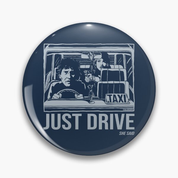 Item preview, Just Drive She Said designed and sold by meganpalmer.