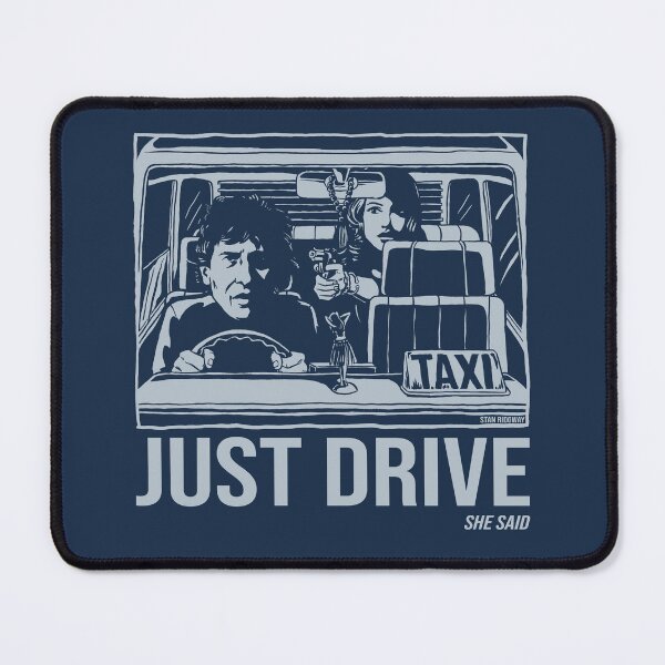Item preview, Just Drive She Said designed and sold by meganpalmer.