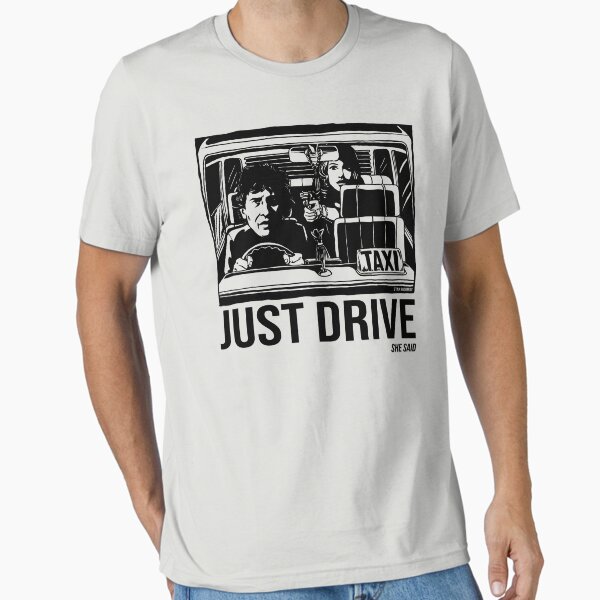 Just Drive She Said (light bases) Essential T-Shirt