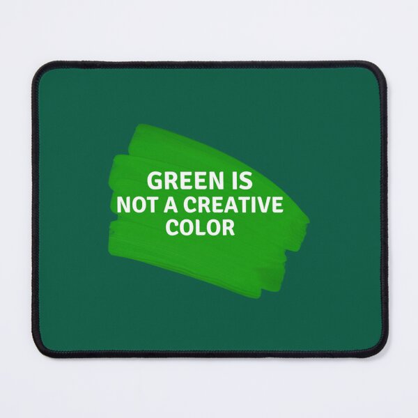 Item preview, Green is not a creative color                             designed and sold by UKAmobile.