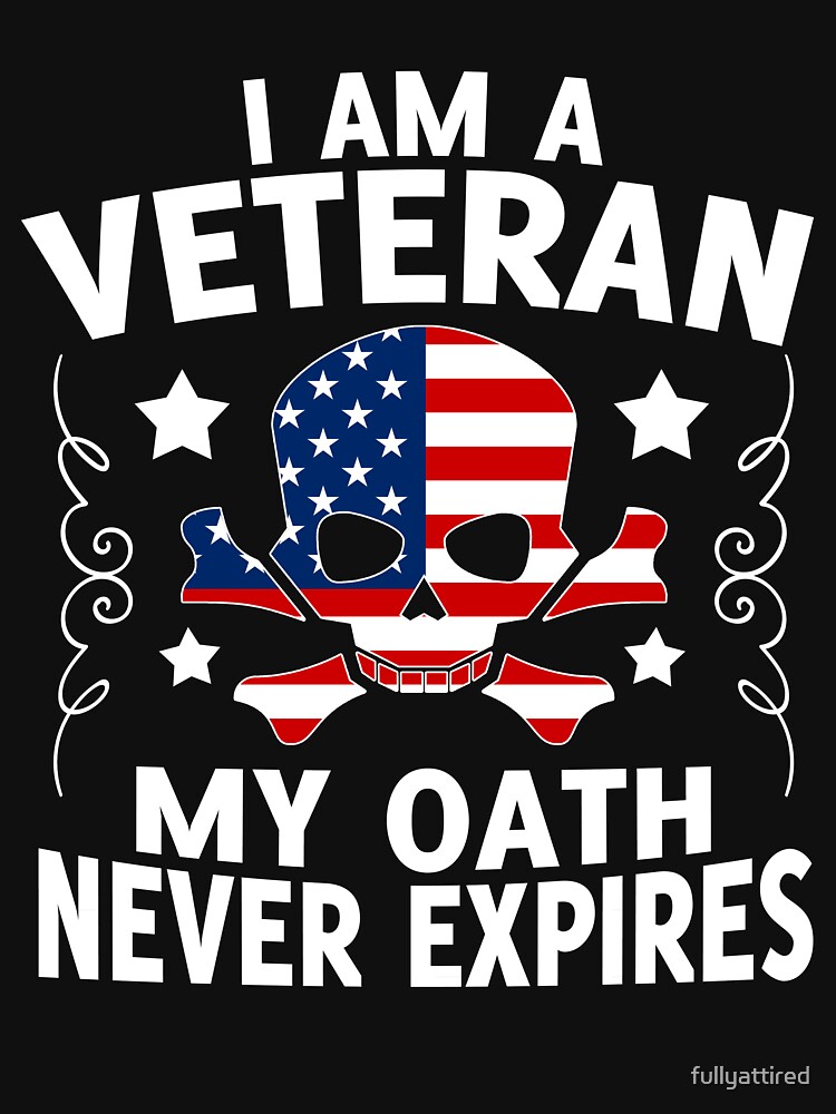 Download "I'm A Veteran My Oath Never Expires T-shirt" T-shirt by ...