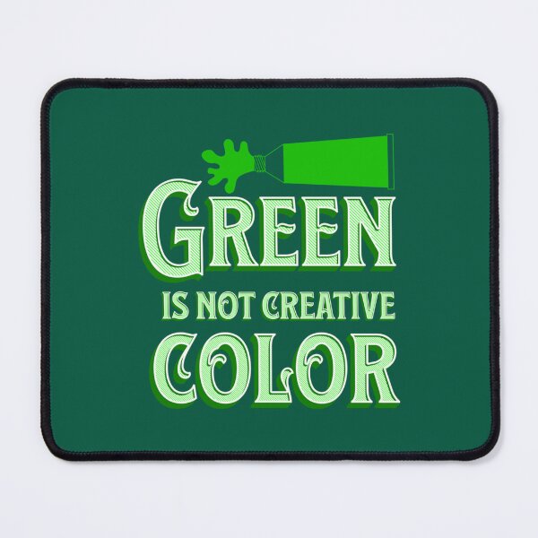 Item preview, Green Is Not a Creative Color designed and sold by UKAmobile.