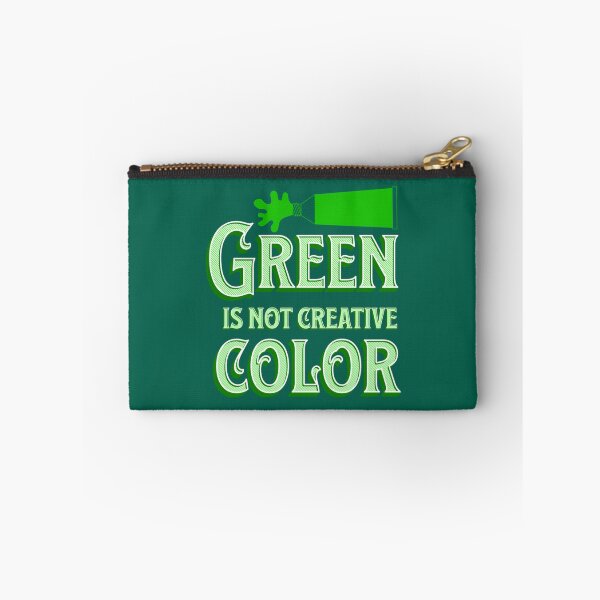 Item preview, Green Is Not a Creative Color                 designed and sold by UKAmobile.