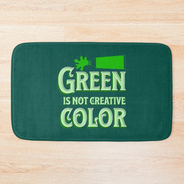 Item preview, Green Is Not a Creative Color                 designed and sold by UKAmobile.