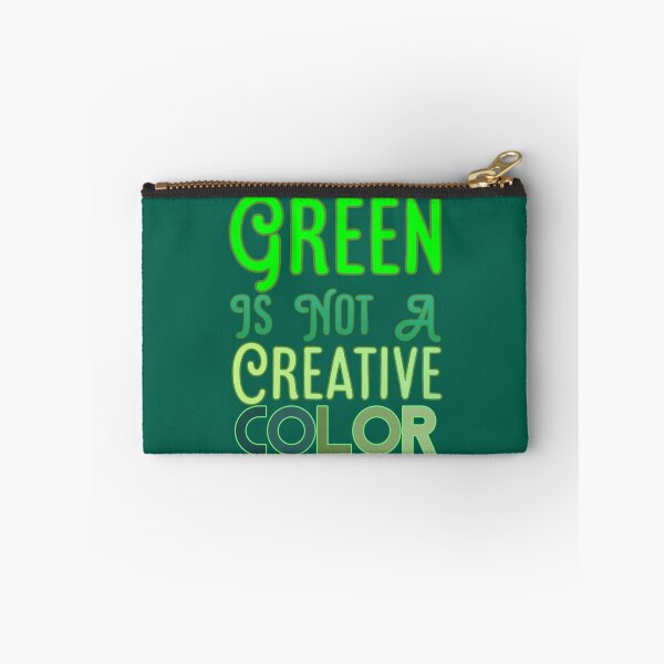 Item preview, Green Is Not A Creative Color (3)                 designed and sold by UKAmobile.