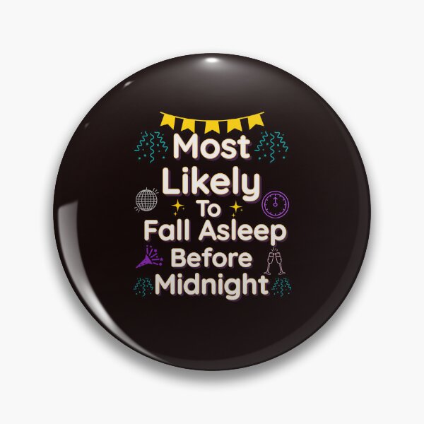Item preview, New Years Most Likely to Fall Asleep Before Midnight designed and sold by BeansHotTees.