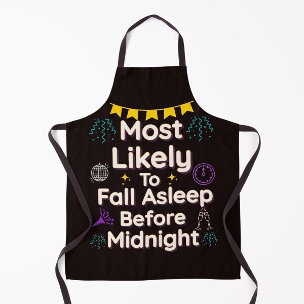 Item preview, New Years Most Likely to Fall Asleep Before Midnight designed and sold by BeansHotTees.