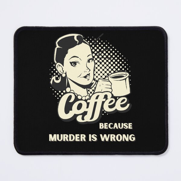 Item preview, Vinage Retro Coffee because Murder is Wrong designed and sold by Georgy09.