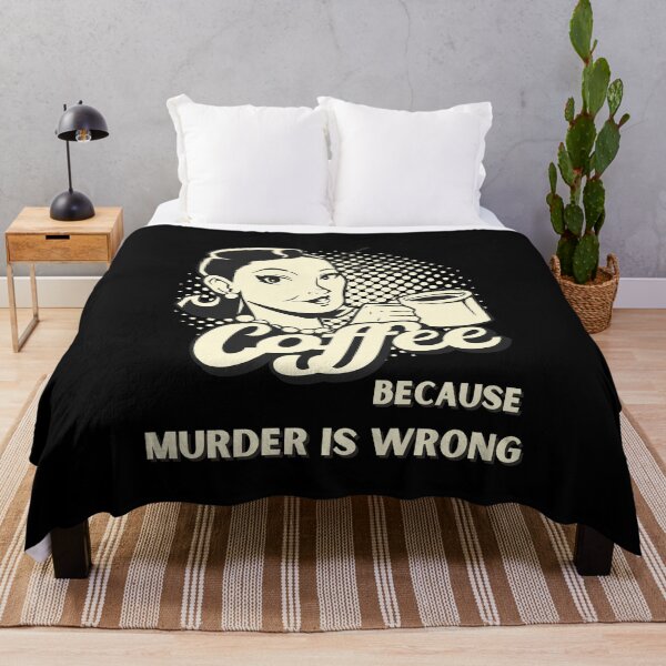 Item preview, Vinage Retro Coffee because Murder is Wrong  designed and sold by Georgy09.