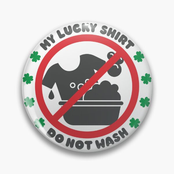 Item preview, My Lucky Shirt Do Not Wash designed and sold by PCStudio57.