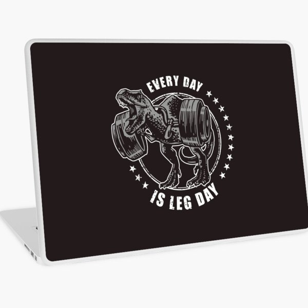 Every Day is Leg Day T-Rex, Weightlifters Item Laptop Skin