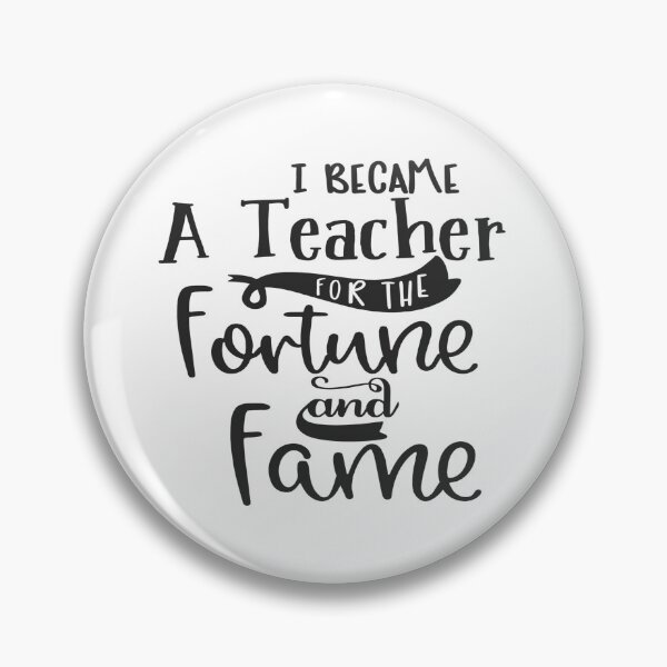 Item preview, I became a teacher for the fortune and fame designed and sold by DancingKween77.